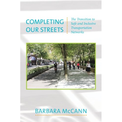 预订 Completing Our Streets: The Transition to Safe and Inclusive Transportation Networks 完善街道：过渡到安全的和包容的
