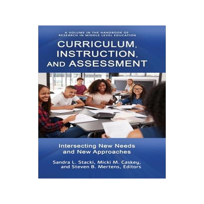 [预订]Curriculum, Instruction, and Assessment: Intersecting New Needs and New Approaches 9781648020292