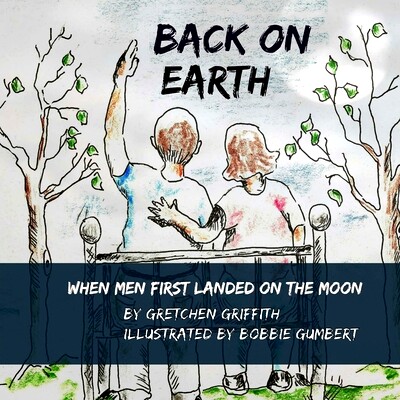 预订 Back on Earth: When Men First Landed on the Moon: 9781722034276