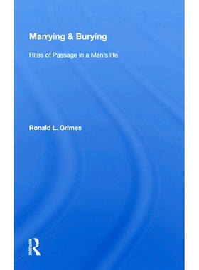 预订 Marrying & Burying: Rites Of Passage In A Man’s Life 结婚与埋葬：一个人一生中的过道仪式: 9780367159856