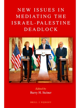 预订 New Issues in Mediating the Israel-Palestine Deadlock 调解巴以僵局的新问题: 9789004393288