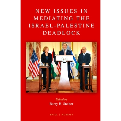 预订 New Issues in Mediating the Israel-Palestine Deadlock 调解巴以僵局的新问题: 9789004393288
