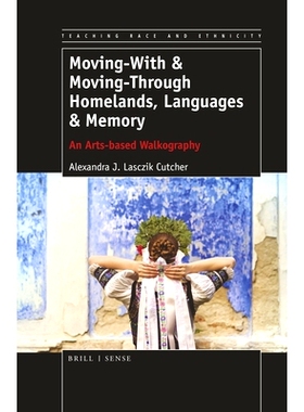 预订 Moving-With & Moving-Through Homelands, Languages & Memory: An Arts-based Walkography 随家园、语言和记忆一起迁移：