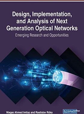 【预售】Design, Implementation, and Analysis of Next Generation Optical Networks