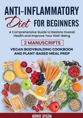[预订]Anti-Inflammatory Diet for Beginners: A Comprehensive Guide to Restore Overall Health and Improve Yo 9781802684766