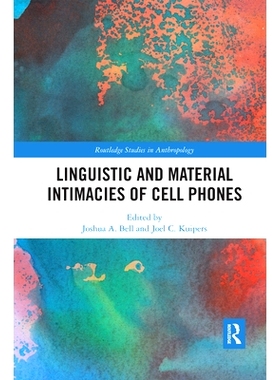 预订 Linguistic and Material Intimacies of Cell Phones 手机的语言和物质亲密关系: 9780367591656