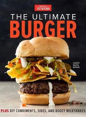 【预订】The Ultimate Burger: From Must-Have Classics to Go-For-Broke Specialties-Plus DIY Condiments, Sides, Boozy...