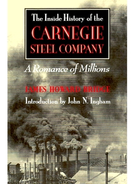预订 The Inside History of the Carnegie Steel Company: A Romance of Millions: 9780822960959