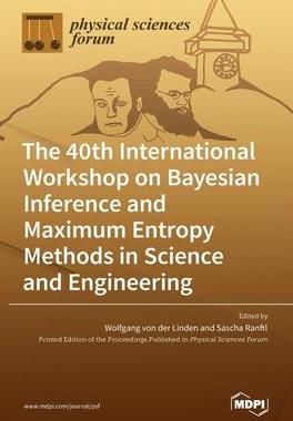 [预订]The 40th International Workshop on Bayesian Inference and Maximum Entropy Methods in Science and Eng 9783036532004