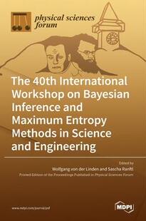 预订 Bayesian Workshop 40th Science Methods Inference Eng Maximum International Entropy The 9783036532004 and