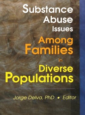 【预订】Substance Abuse Issues Among Families in Diverse Populations