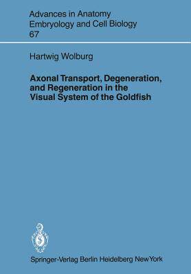 【预订】Axonal Transport, Degeneration, and Regeneration in the Visual System of the Goldfish
