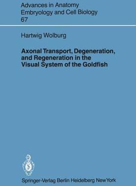 【预订】Axonal Transport, Degeneration, and Regeneration in the Visual System of the Goldfish