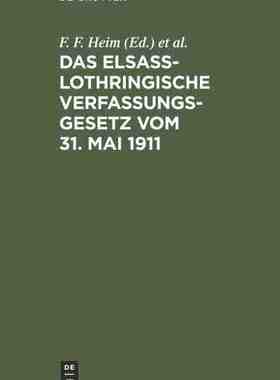 【预订】Das elsaß-lothringische Verfassungsgesetz vom 31. Mai 1911 9783111269412