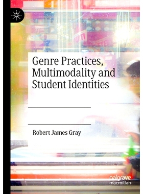预订 Genre Practices, Multimodality and Student Identities 流派实践、多模式与学生身份: 9783030979355