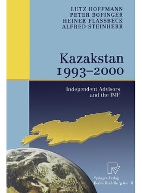 预订 Kazakstan 1993 – 2000: Independent Advisors and the IMF: 9783790813555