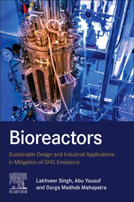【预订】Bioreactors: Sustainable Design and Industrial Applications in Mitigation of Ghg Emissions