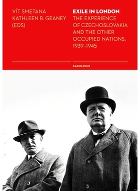 预订 Exile in London: The Experience of Czechoslovakia and the Other Occupied Nations, 1939–1945 流亡伦敦：捷克斯洛伐克