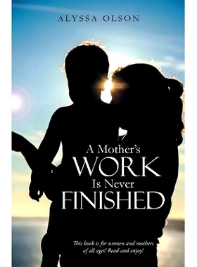预订 A Mother’s Work Is Never Finished: 9781490828800