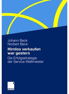 预订 Hirnlos verkaufen war gestern: Die Erfolgsstrategie der Service-Weltmeister: 9783834925770