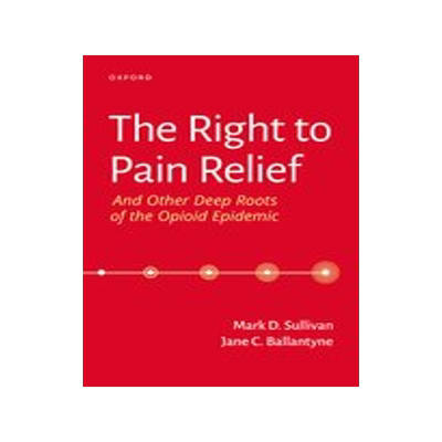 [预订]The Right to Pain Relief and Other Deep Roots of the Opioid Epidemic 9780197615720