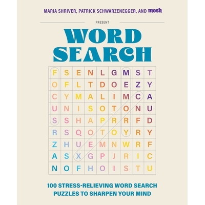 预订 100 Stress-Relieving Word Search Puzzles to Sharpen Your Mind: Presented by Maria Shriver, Patrick Schwarzenegger,