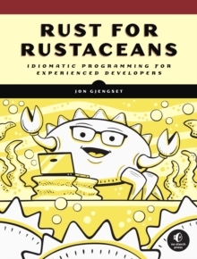 【预订】Rust for Rustaceans: Idiomatic Programming for Experienced Developers 9781718501850