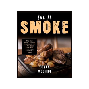 [预订]Let it Smoke: The Best Meat Grilling Recipes from a Pit Boss that Will Blow Your Mind in a Meal 9781915322104