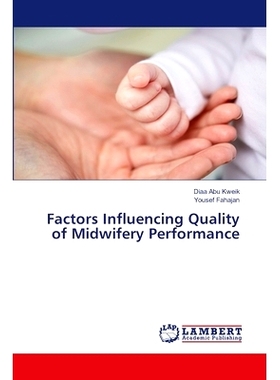 预订 Factors Influencing Quality of Midwifery Performance 影响助产服务质量的因素: 9786208119218