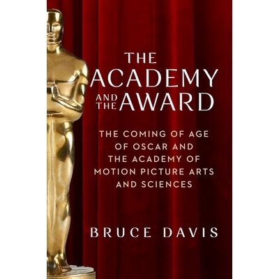 预订 The Academy and the Award: The Coming of Age of Oscar and the Academy of Motion Picture Arts and Sciences 学院与奖