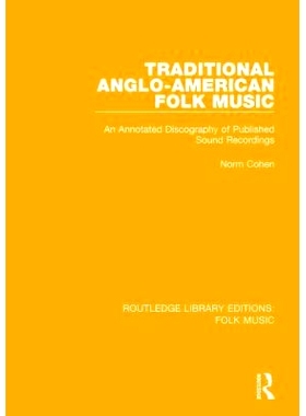 预订 Traditional Anglo-American Folk Music: An Annotated Discography of Published Sound Recordings: 9781138122703