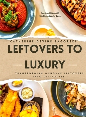 预订 Leftovers to Luxury: Transforming Mundane Leftovers into Delicacies