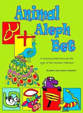 预订 Animal Aleph Bet: A Coloring Book Through the Eyes of the Ancient Hebrews: 9781720652861