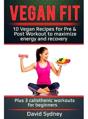 预订 Vegan Fit: 10 Vegan Recipes for Pre and Post Workout, Maximize Energy and Recovery Plus 3 Calisthenic Workouts for
