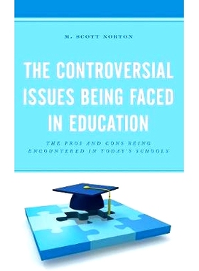 预订 The Controversial Issues Being Faced in Education: The Pros and Cons Being Encountered in Today’s Schools 教育面临