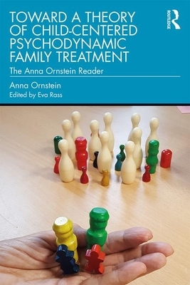 【预订】Toward a Theory of Child-Centered Psychodynamic Family Treatment