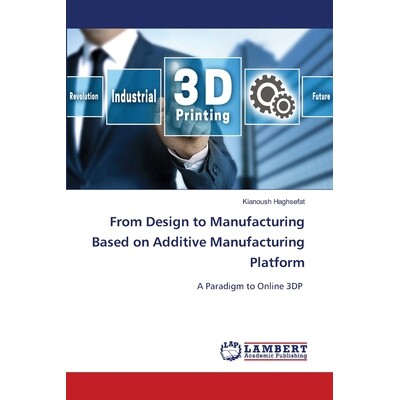 预订 From Design to Manufacturing Based on Additive Manufacturing Platform: 9786203841213