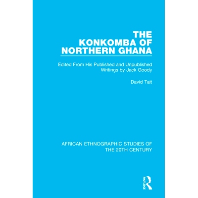 预订 The Konkomba of Northern Ghana: Edited From His Published and Unpublished Writings by Jack Goody 加纳北部的Konkomba