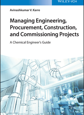 【预订】Managing Engineering, Procurement, Construction, and Commissioning P 9783527348367