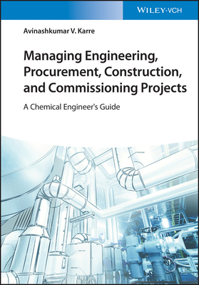 【预订】Managing Engineering, Procurement, Construction, and Commissioning P 9783527348367