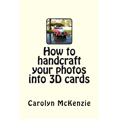预订 How to handcraft your photos into 3D cards: 9781500196189
