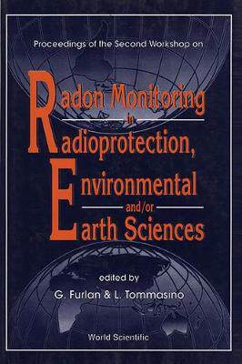 【预订】RADON MONITORING IN RADIOPROTECTION, ENVIRONMENTAL AND/OR EARTH SCIENCES - PROCEEDINGS OF THE SECOND WORKS...