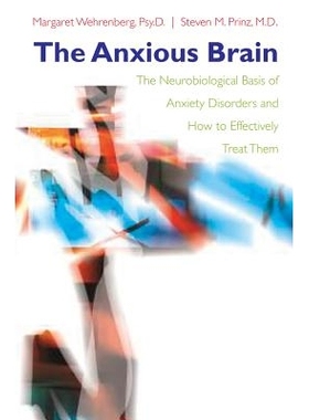 预订 The Anxious Brain: The Neurobiological Basis of Anxiety Disorders and How to Effectively Treat Them 焦虑的大脑：焦
