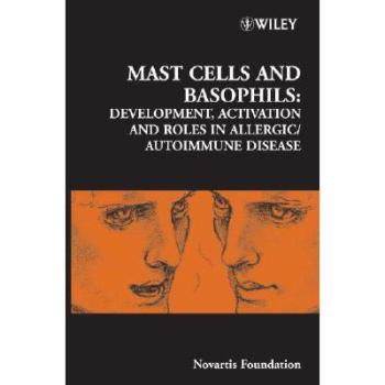 【预订】Novartis Foundation Symposium 271 - Mast Cells and Basophils - Development, Activation and Roles in Allerg...