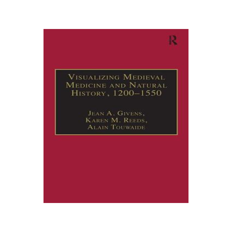 预订 Visualizing Medieval Medicine and Natural History, 1200–1550