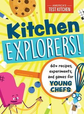 [预订]Kitchen Explorers!: 60+ Recipes, Experiments, and Games for Young Chefs 9781948703628