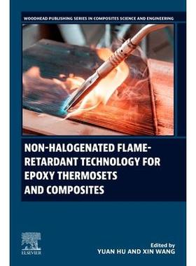 预订 Non-halogenated Flame-Retardant Technology for Epoxy Thermosets and Composites环氧树脂热固性材料和复合材料的无卤阻