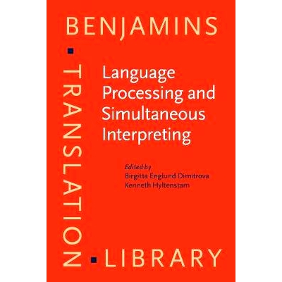 预订 Language Processing and Simultaneous Interpreting:Interdisciplinary Perspectives(Benjamins Translation Library,40)