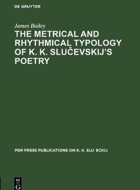 [预订]The Metrical and Rhythmical Typology of K. K. Slučevskij’s Poetry 9783112330159