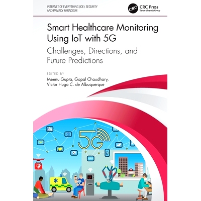 预订 Smart Healthcare Monitoring Using IoT with 5G: Challenges, Directions, and Future Predictions: 9780367775308